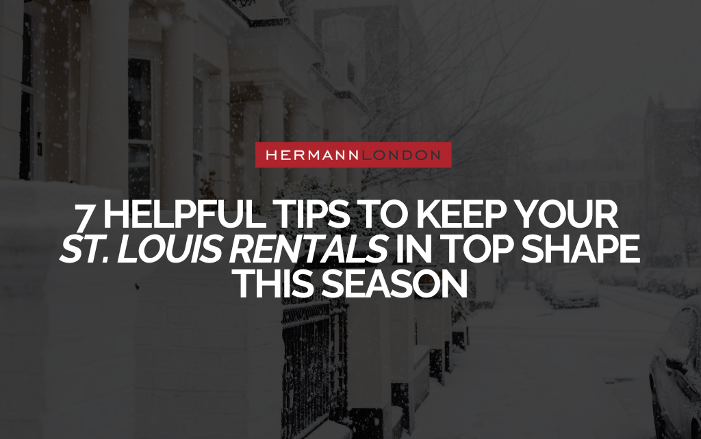 7 Helpful Tips to Keep Your St. Louis Rentals in Top Shape This Season