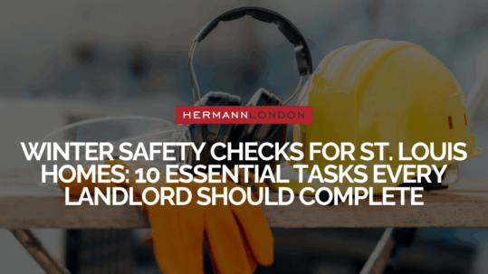 Winter Safety Checks for St. Louis Homes 10 Essential Tasks Every Landlord Should Complete Before Year End
